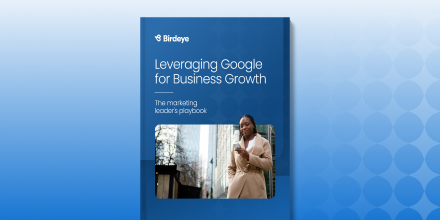 Leveraging Google for Business Growth: The marketing leader’s playbook