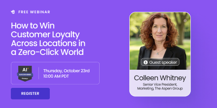 How to Win Customer Loyalty Across Locations in a Zero-Click World