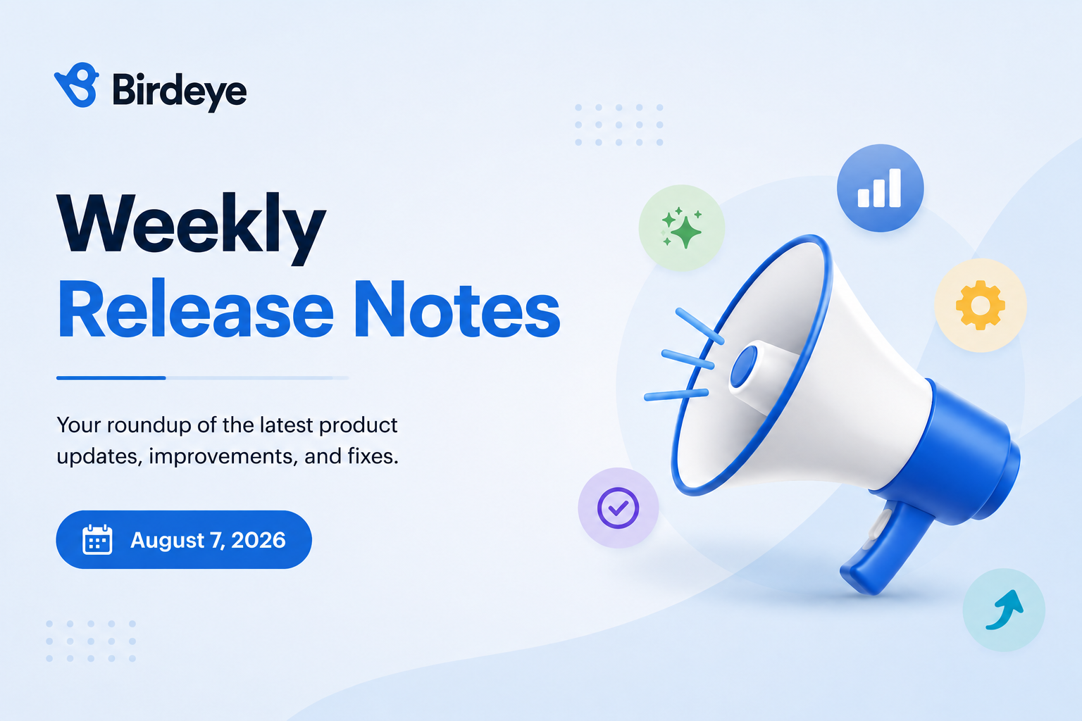 Weekly Product Release Notes | August 7, 2026