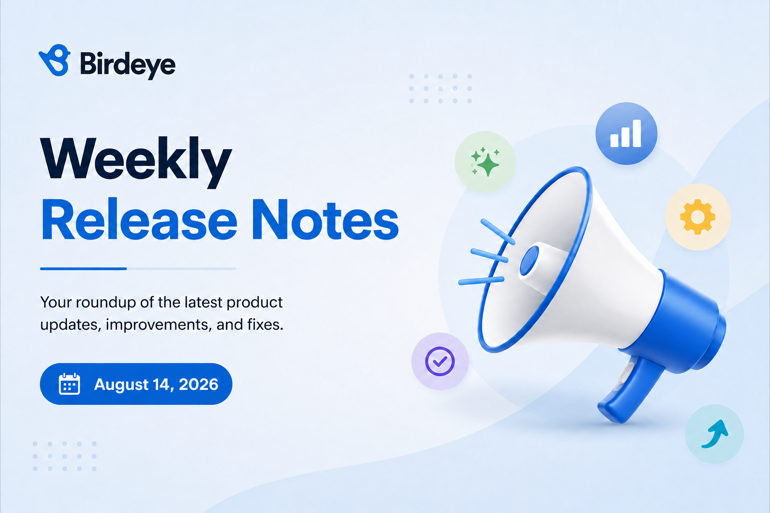 Weekly Product Release Notes | August 14, 2026 